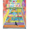 Bright and Beautiful
