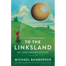 To the Linksland (30th Anniversary Edition)
