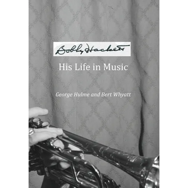 Bobby Hackett: His Life In Music