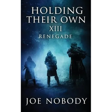 Holding Their Own XIII: Renegade