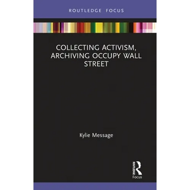 Collecting Activism, Archiving Occupy Wall Street