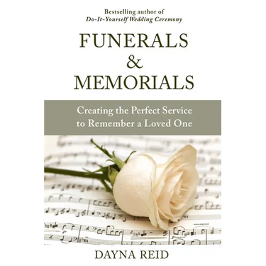 Funerals & Memorials: Creating the Perfect Service to Remember a Loved One