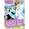 Isekai Tensei: Recruited to Another World: Volume 2 (Manga)