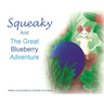 Squeaky and the Great Blueberry Adventure