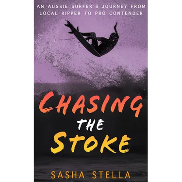 Chasing The Stoke: An uplifting action-packed beach read with a heart-wrenching twist