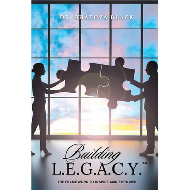 Building L.E.G.A.C.Y.: The Framework to Inspire and Empower