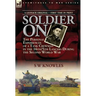 Soldier On: the Personal Experiences of a Tank Crewman in the 16th/5th Lancers During the Second World War
