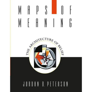 Maps of Meaning: The Architecture of Belief