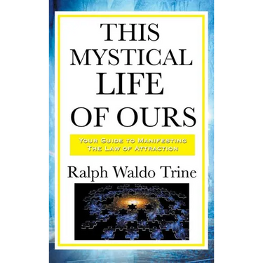 This Mystical Life of Ours: A Sublime Book