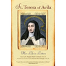 St. Teresa of Avila: Her Life in Letters