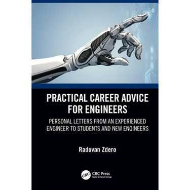 Practical Career Advice for Engineers: Personal Letters from an Experienced Engineer to Students and New Engineers