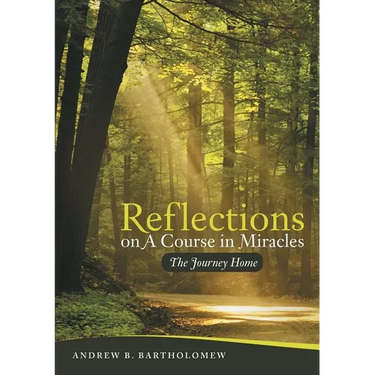 Reflections On A Course in Miracles