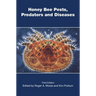 Honey Bee Pests, Predators, and Diseases