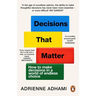 Decisions That Matter: How to Make Decisions in a World of Endless Choice