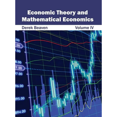 Economic Theory and Mathematical Economics: Volume IV