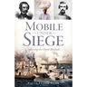 Mobile Under Siege: Surviving the Union Blockade