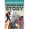Running for Good: The Fiona Oakes Story