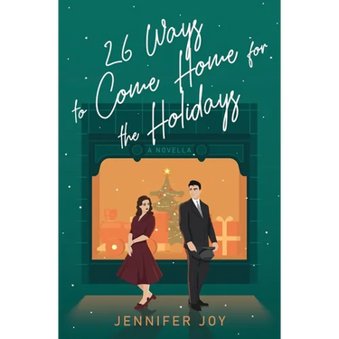 26 Ways to Come Home for the Holidays: A Christmas Season Novella