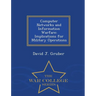 Computer Networks and Information Warfare: Implications for Military Operations - War College Series