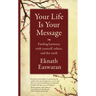Your Life Is Your Message: Finding Harmony with Yourself, Others & the Earth