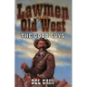 Lawmen of the Old West: The Good Guys
