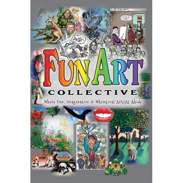 Fun Art Collective: Where Fun, Imaginative & Whimsical Artists Abide