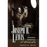 Joseph H. Lewis: Overview, Interview, and Filmography