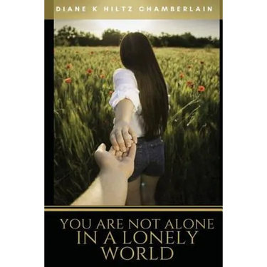 You Are Not Alone In A Lonely World
