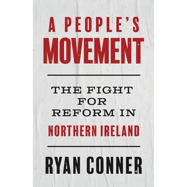 A People's Movement: The Fight for Reform in Northern Ireland