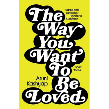 The Way You Want to Be Loved: Short Stories