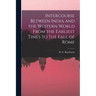 Intercourse Between India and the Western World From the Earliest Times to the Fall of Rome