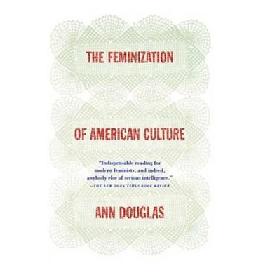 The Feminization of American Culture