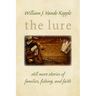 The Lure: Still More Stories of Families, Fishing, and Faith