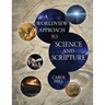 A Worldview Approach to Science and Scripture