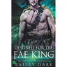 Destined for The Fae King