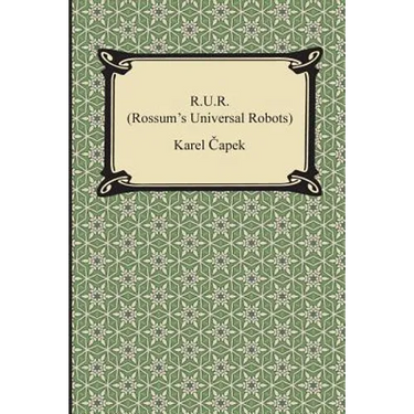 R.U.R. (Rossum's Universal Robots)