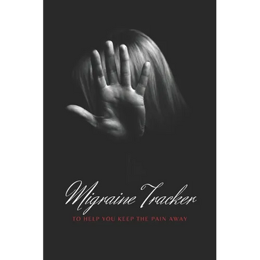 Migraine Tracker: To Help You Keep The Pain Away - Medical Record Tracker for Severe Pain Management - 6x9 120 pages