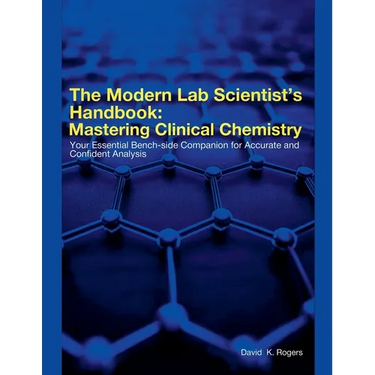 The Modern Lab Scientist's Handbook: Mastering Clinical Chemistry
