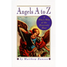 Angels A to Z: A Who's Who of the Heavenly Host