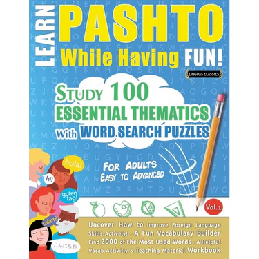 Learn Pashto While Having Fun! - For Adults: Easy to Advanced - Study 100 Essential Thematics with Word Search Puzzles - Vol.1