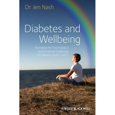 Diabetes and Wellbeing Managing the PsychologicalPsychological and Emotional Challenges of DiabetesTypes 1 and 2