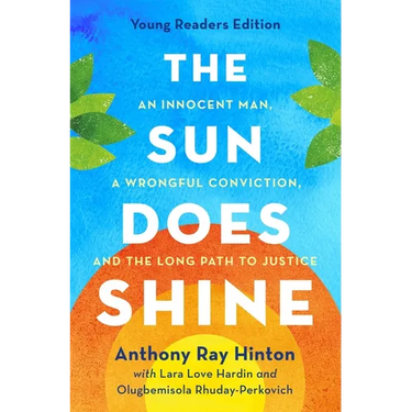 The Sun Does Shine (Young Readers Edition): An Innocent Man, a Wrongful Conviction, and the Long Path to Justice