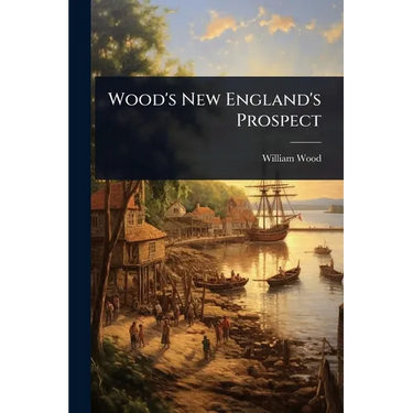 Wood's New England's Prospect