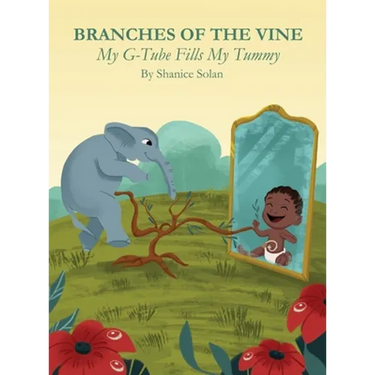 BRANCHES OF THE VINE- My G-Tube Fills My Tummy