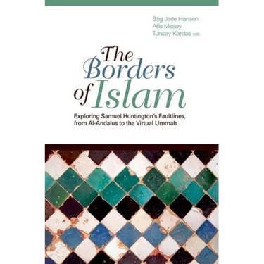 Borders of Islam: Exploring Samuel Huntington's Faultlines, from Al-Andalus to Virtual Ummah