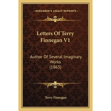 Letters Of Terry Finnegan V1: Author Of Several Imaginary Works (1863)
