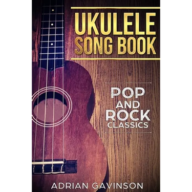 Ukulele Song Book: Pop and Rock Classics