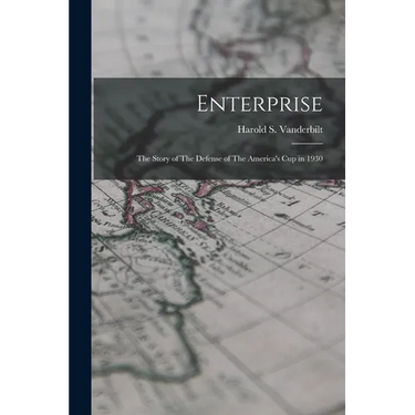 Enterprise: The Story of The Defense of The America's cup in 1930
