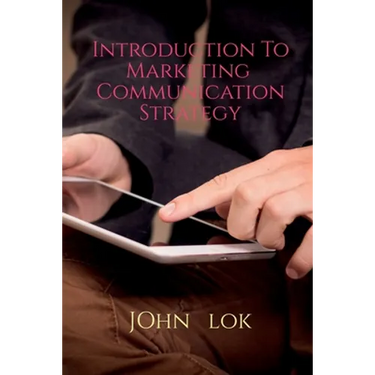 Introduction To Marketing Communication Strategy