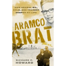 Aramco Brat: How Arabia, Oil, Gold, and Tragedy Shaped My Life